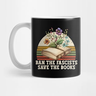 Ban The Fascists Save The Books Anti fascist ban fascists not books Mug